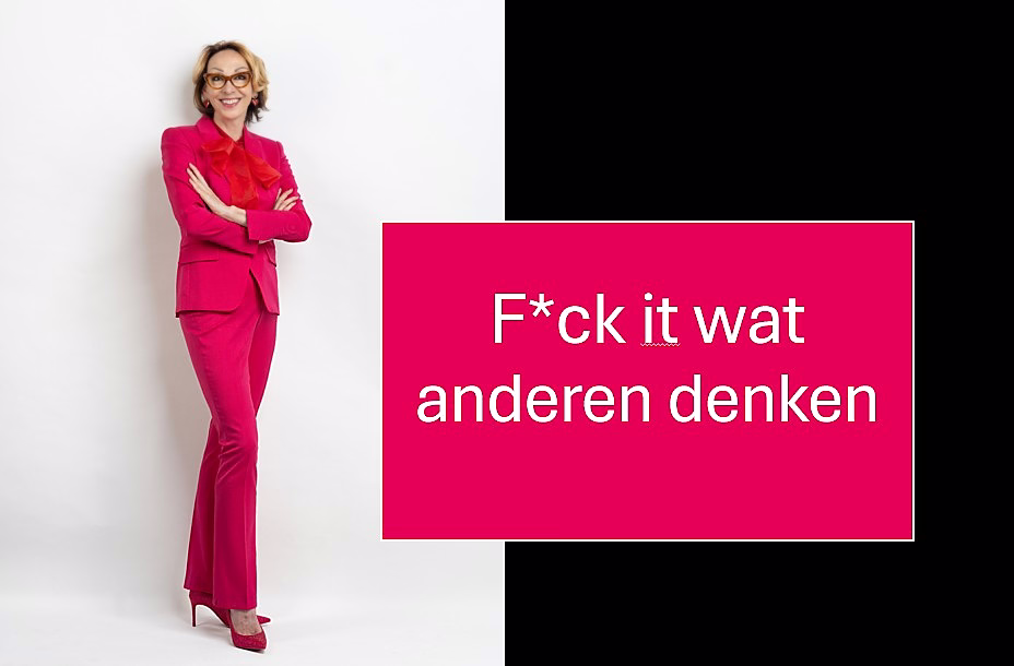Stop met jezelf klein maken. F*ck it wat anderen denken.