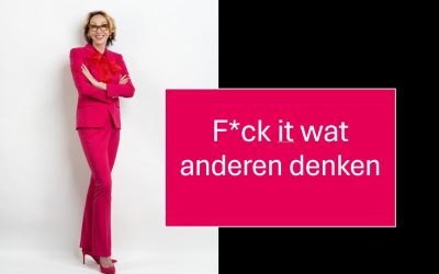 Stop met jezelf klein maken. F*ck it wat anderen denken.