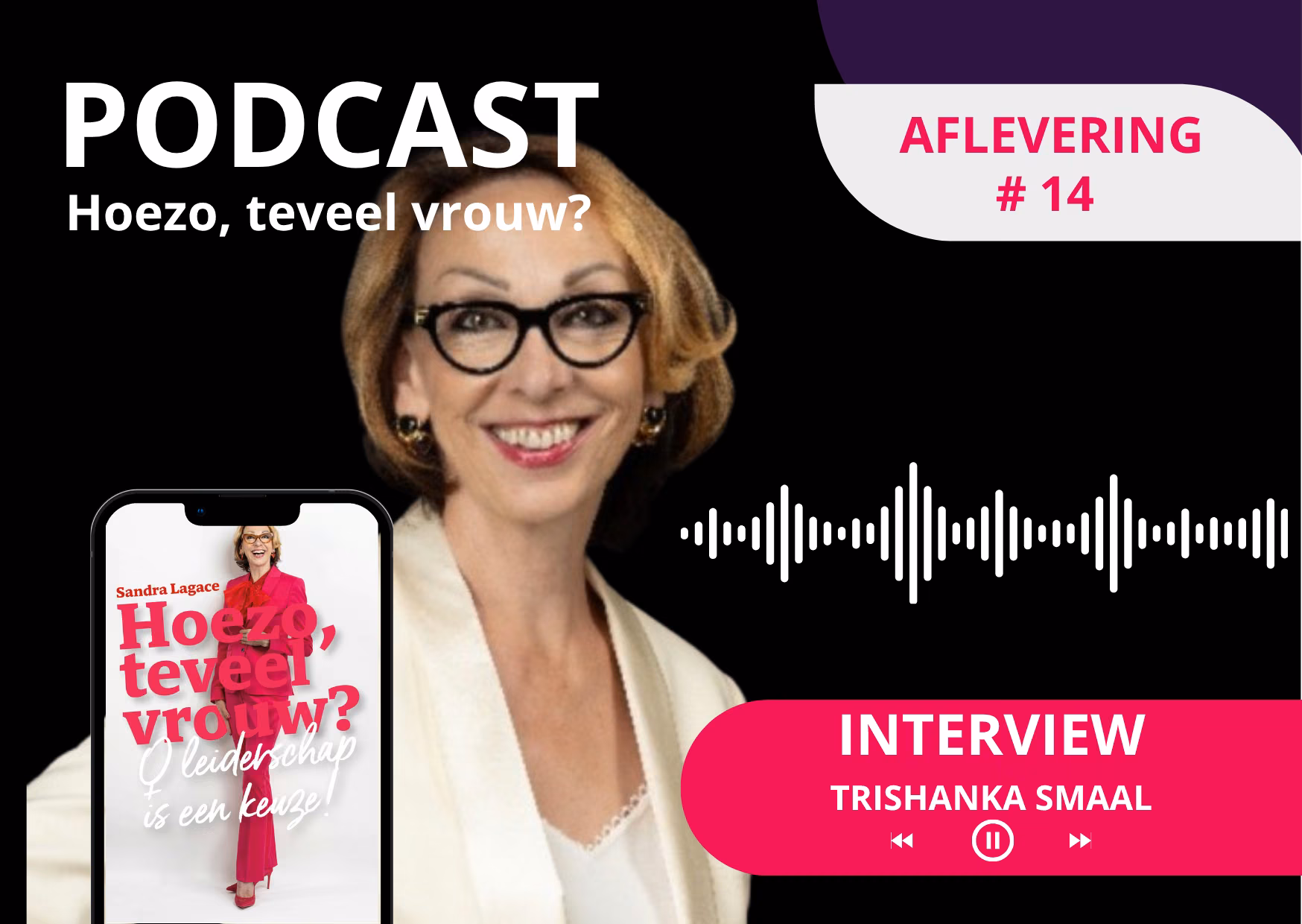 Afl 14 Podcast Trishanka Smaal - www.hoezoteveelvrouw.nl